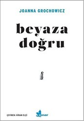 Beyaza Doğru - Çınar Yayınları