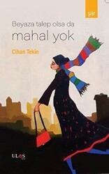 Beyaza Talep Olsa Da Mahal Yok - Ulaş Kitap