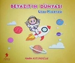 Beyazıt`ın Dünyası - Uzay Macerası - Morena Yayınevi