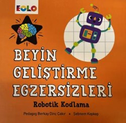 Beyin Geliştirme Egzersizleri - Robotik Kodlama - Eolo Yayıncılık