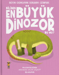 Beyin Gıdıklayan Sorulara Cevaplar 2 - Bilinen En Büyük Dinozor Bu mu? - Usturlab Kitap