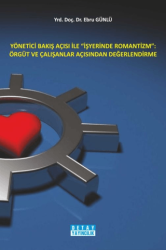 Yönetici Bakış Açısı İle İşyerinde Romantizm: Örgüt ve Çalışanlar Açısından Değerlendirme - Detay Yayıncılık