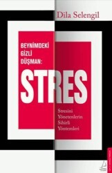 Beynimizdeki Gizli Düşman: Stres - Destek Yayınları