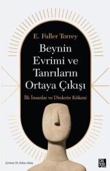 Beynin Evrimi ve Tanrıların Ortaya Çıkışı - Diyojen Yayıncılık