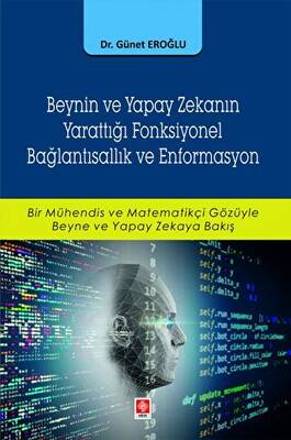 Beynin ve Yapay Zekanın Yarattığı Fonksiyonel Bağlantısallık ve Enformasyon - 1
