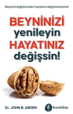 Beyninizi Yenileyin Hayatınız Değişsin! - 1