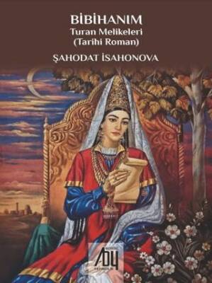 Bibihanım - Turan Melikeleri - 1