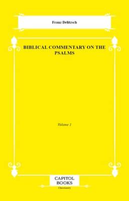 Biblical Commentary on the Psalms - 1