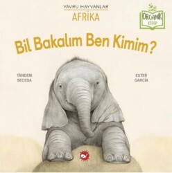 Bil Bakalım Ben Kimim? Afrika Organik Kitap - Beyaz Balina Yayınları
