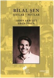 Bilal Şen: Anılar - Notlar - Sosyal Tarih Yayınları