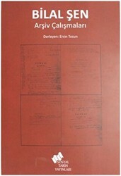 Bilal Şen Arşiv Çalışmaları - Sosyal Tarih Yayınları