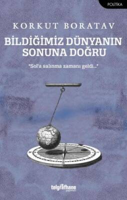 Bildiğimiz Dünyanın Sonuna Doğru - 1
