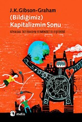 Bildiğimiz Kapitalizmin Sonu - Metis Yayınları