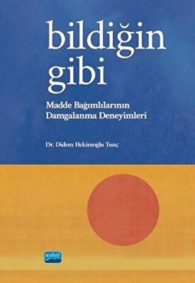 Bildiğin Gibi - Madde Bağımlılarının Damgalanma Deneyimleri - 1
