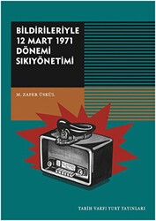 Bildirileriyle 12 Mart 1971 Dönemi Sıkıyönetimi - Tarih Vakfı Yurt Yayınları