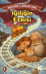 Bilge Dede ve Sorular Treni 5 - İyiliğin Etkisi - Kiba Yayımcılık