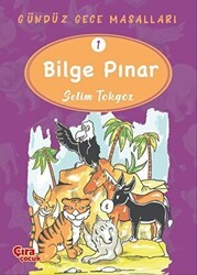 Bilge Pınar – Gündüz Gece Masalları 1 - Çıra Çocuk Yayınları