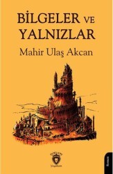 Bilgeler ve Yalnızlar - Dorlion Yayınları