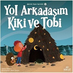 Bilgenin Zaman Yolculuğu 6 - Yol Arkadaşım Kiki ve Tobi - Maksat Kitap