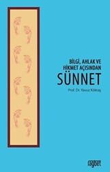Bilgi Ahlak ve Hikmet Açısından Sünnet - Rağbet Yayınları