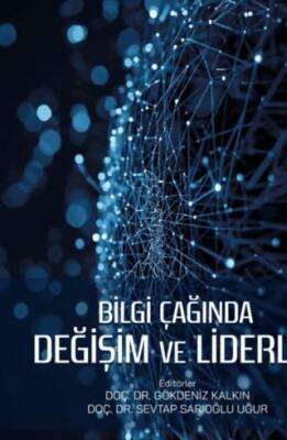 Bilgi Çağında Değişim ve Liderlik - 1