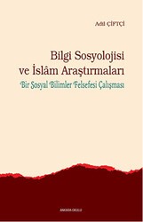 Bilgi Sosyolojisi ve İslam Araştırmaları - Ankara Okulu Yayınları