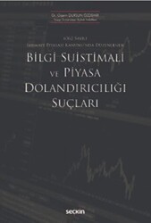 Bilgi Suistimali ve Piyasa Dolandırıcılığı Suçları - Seçkin Yayıncılık