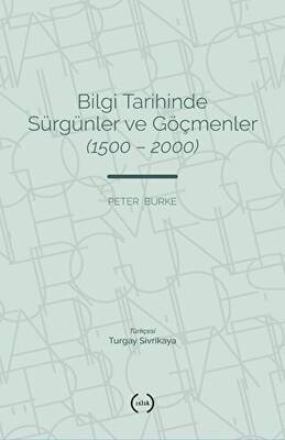Bilgi Tarihinde Sürgünler ve Göçmenler 1500 - 2000 - 1