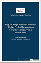 Bilgi ve Belge Yönetimi Alanında Bilgiye Erişim-Kataloglama Sorunları Sempozyumu Bildiriler Kitabı - Hiperlink Yayınları