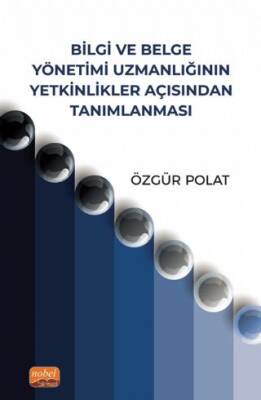 Bilgi ve Belge Yönetimi Uzmanlığının Yetkinlikler Açısından Tanımlanması - 1