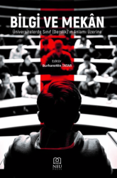 Bilgi ve Mekan Üniversitelerde Sınıf Derslik’in Anlamı Üzerine - Necmettin Erbakan Üniversitesi Yayınları