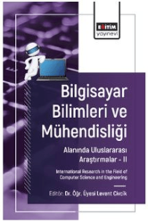 Bilgisayar Bilimleri ve Mühendisliği Alanında Uluslararası Araştırmalar – II - Eğitim Yayınevi - Bilimsel Eserler