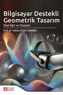 Bilgisayar Destekli Geometrik Tasarım Özel Eğri ve Yüzeyler - 1