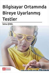 Bilgisayar Ortamında Bireye Uyarlanmış Testler - Pegem Akademi Yayıncılık