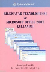 Bilgisayar Teknolojileri ve Microsoft Office 2007 Kullanımı - Türkmen Kitabevi