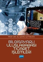 Bilgisayarlı Uluslararası Ticaret İşlemleri - Bikosoft Exporter Systems - Nobel Akademik Yayıncılık