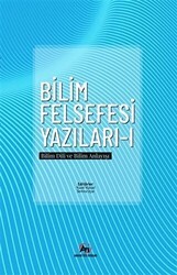 Bilim Felsefesi Yazıları 1 - Akademi Titiz Yayınları