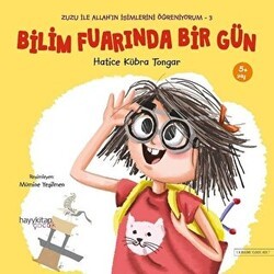 Bilim Fuarında Bir Gün - Zuzu İle Allah’ın İsimlerini Öğreniyorum 3 - Hayykitap