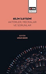 Bilim İletişimi Aktörler, Mecralar ve Sorunlar - Eğitim Yayınevi - Bilimsel Eserler