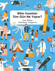 Bilim İnsanları Tüm Gün Ne Yapar? - TÜBİTAK Yayınları