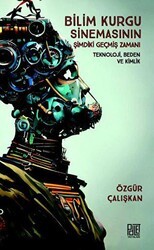 Bilim Kurgu Sinemasının Şimdiki Geçmiş Zamanı - Teknoloji Beden Ve Kimlik - Palet Yayınları