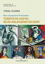 Bilim Sosyolojisinin İlk Kaynakları Türkiye’de Sosyal Bilim Anlayışının Gelişimi - Doğu Kitabevi