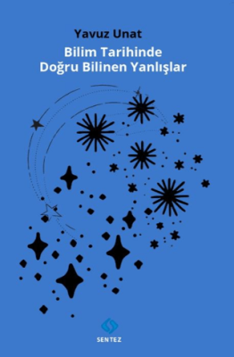 Bilim Tarihinde Doğru Bilinen Yanlışlar - 1