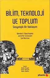 Bilim Teknoloji ve Toplum - Phoenix Yayınevi
