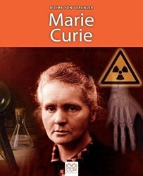 Bilime Yön Verenler - Marie Curie - 1001 Çiçek Kitaplar