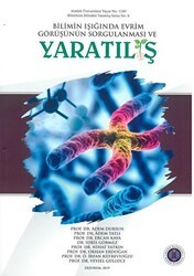 Bilimin Işığında Evrim Görüşünün Sorgulanması ve Yaratılış - Atatürk Üniversitesi Yayınları