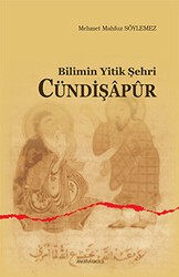 Bilimin Yitik Şehri Cündişapur - Ankara Okulu Yayınları