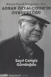 Bilimsel Estetik Kategorilerine göre Adnan Özyalçıner’in Öykücülüğü - İnsancıl Yayınları