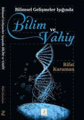 Bilimsel Gelişmeler Işığında Bilim ve Vahiy - 1