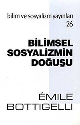 Bilimsel Sosyalizmin Doğuşu - Bilim ve Sosyalizm Yayınları